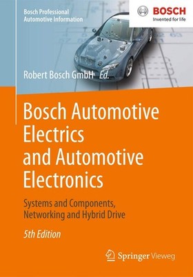 Bosch Automotive Electrics and Automotive Electronics: Systems and Components...