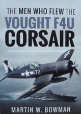 LIVRE/BOOK : The Men Who Flew the Vought F4U Corsair