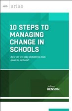 10 Steps to Managing Change in Schools: How D...