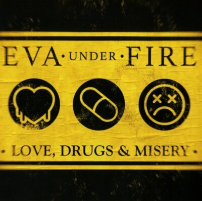 EVA UNDER FIRE - LOVE,DRUGS,& MISERY   CD NEU