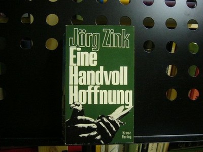 Eine Handvoll Hoffnung Zink, Jörg :