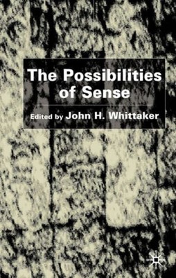 The Possibilities of Sense: Essays in Honour of D.Z. Phillips by J Whittaker