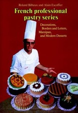 French Professional Pastry Ser.: Decorations, Borders and Letters
