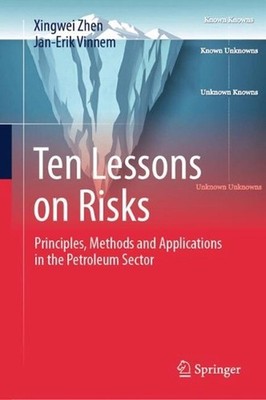 Ten Lessons on Risks: Principles, Methods and Applications in the Petroleum Sect