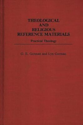 Gorman - ological and Religious Reference Materials  Practical Theolog - X555z