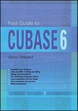 (1st Published) Fast Guide to Cubase 6 by Millward, Simon, PB 2011