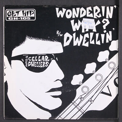 THEE CELLAR DWELLERS: wonderin' why / dwellin' GET HIP 7'' Single 45 RPM