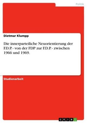 Die innerparteiliche Neuorientierung der F.D.P. - von der FDP zur F.D.P. -  zwis