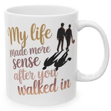 My Life Made More Sense After You Walked In Sentimental Bestie Gift Mug