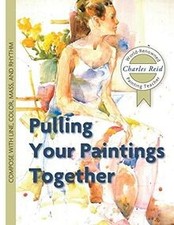 Pulling Your Paintings Together von Reid, Cha...
