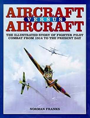 Aircraft vs. Aircraft : The Illustrated Story of Fighter Pilot Co