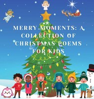 Merry Moments | A Collection Of Christmas Poems For Kids | Johnson (U. A.)
