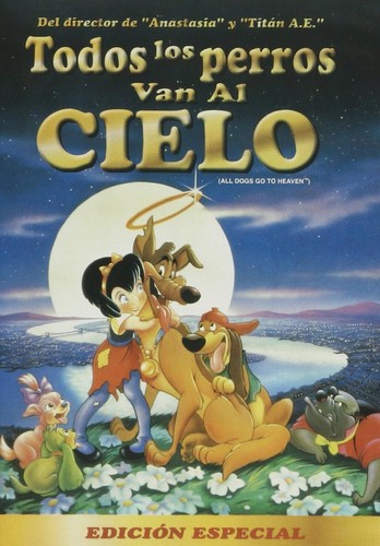 TODOS LOS PERROS VAN AL CIELO (ALL DOGS GO TO HEAVEN)