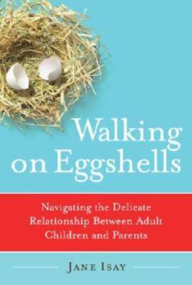 Walking on Eggshells: Navigating the Delicate Relationship Between Adult  - GOOD