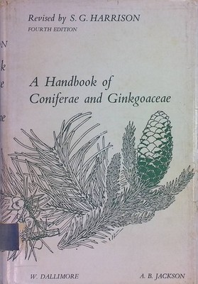 Handbook of Coniferae and Ginkogoaceae Dallimore, William, Albert Bruce Jackson