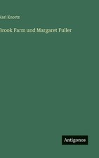 Brook Farm und Margaret Fuller by Karl Knortz (German) Hardcover Book
