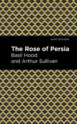 Basil Hood Arthur Sullivan The Rose of Persia (Paperback) (UK IMPORT)