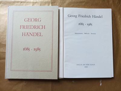 Georg Friedrich Händel 1685 - 1985 Bekenntnisse, Befunde, Berichte sehr gut