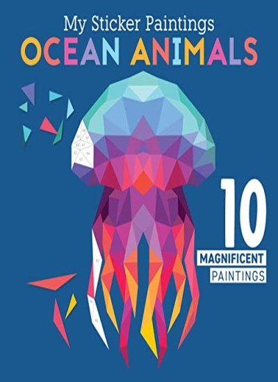 My Sticker Paintings: Ocean Animals: 10 Magnificent Paintings (H