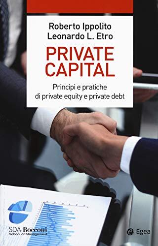 9788823837263 Private capital. Principi e pratiche di private eq... private debt