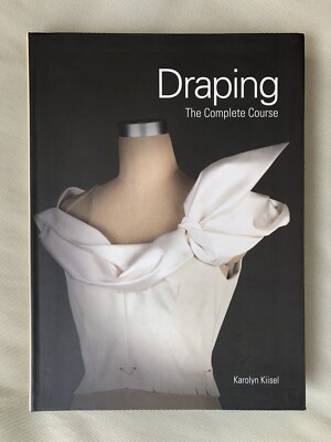 Draping The Complete Course by Karolyn Kiisel ISBN 9781780672861