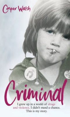 Criminal By Caspar Walsh. 9780755317486