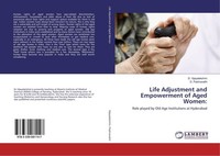 Life Adjustment And Empowerment Of Aged Women: D. Padmavathi