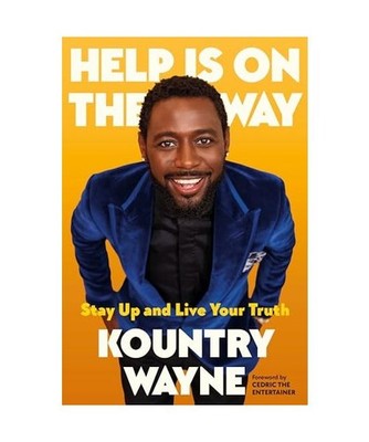Help Is on the Way: Stay Up and Live Your Truth: Stay Up and Live Your Truth, Wa