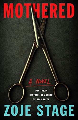 Mothered: A Novel - Stage, Zoje