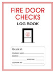 Fire Door Checks Log Book: Suitable for Workplaces, Schools, Residential & Comm
