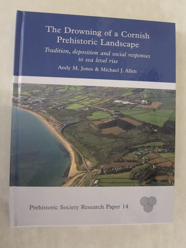 The Drowning of a Cornish Prehistoric Landscape - Tradition, Deposition and Soci - 第 1/2 張圖片