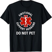 Do Not Pet Emotional Support Husband Funny T-Shirt
