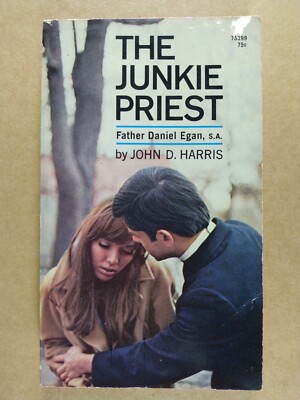 The Junkie Priest Father Daniel Egan by John D. Harris vintage paperback