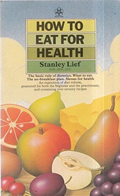 How to Eat for Health (Nature's Way S.), Lief, Stanley