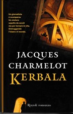 🏝️ Jacques Charmelot - Kerbala - Rizzoli 1^ edizione copertina rigida