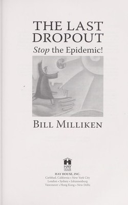 The Last Dropout: Stop the Epidemic! by Bill Milliken, Acceptable Book