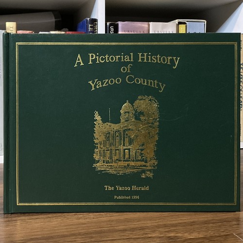 Eine bildhafte Geschichte von Yazoo County MS (Yazoo Herald, 1996) Willie Morris Intro.