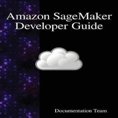 Amazon SageMaker Developer Guide Development Team Hardcover Samur
