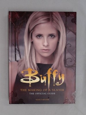 Buffy the Vampire Slayer - The Making of a Slayer: The Official G