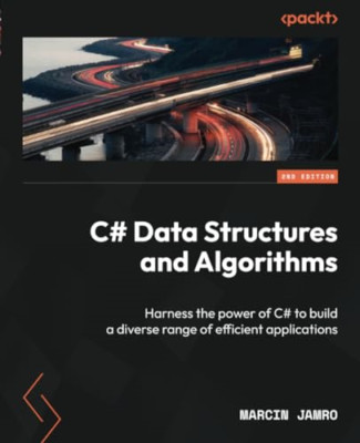 C# Data Structures and Algorithms - Second Edition: Har - Paperback NEW Jamro, M