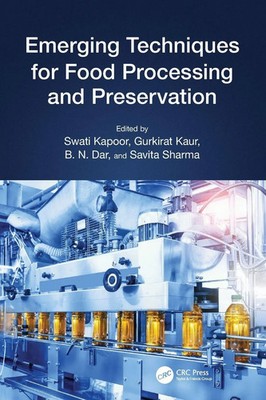 Emerging Techniques for Food Processing and Preservation Swati Kapoor (u. a.)