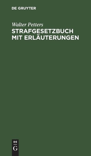 Walter Petters Strafgesetzbuch Mit Erläuterungen (Hardback)
