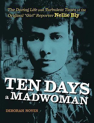 Ten Days a Madwoman: The Daring Life and Turbulent Times of the Original Girl... - Picture 1 of 1