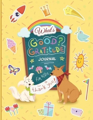 Beverly Harris What''s Good? Gratitude Journal for Kids (Paperback)