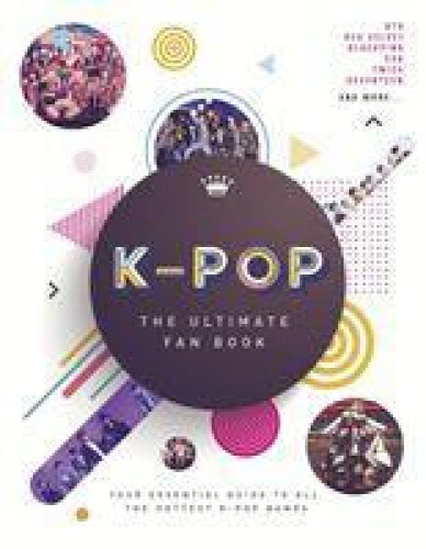 Thumbnail - K-pop: The Ultimate Fan Book: Your Essential Guide To The Hottest