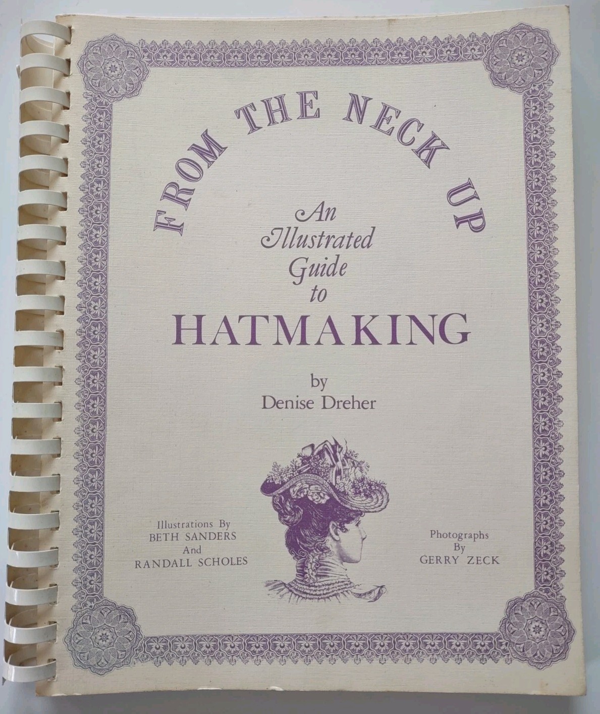 From the Neck Up An Illustrated Guide to Hatmaking by Denise Dreher Illustrated