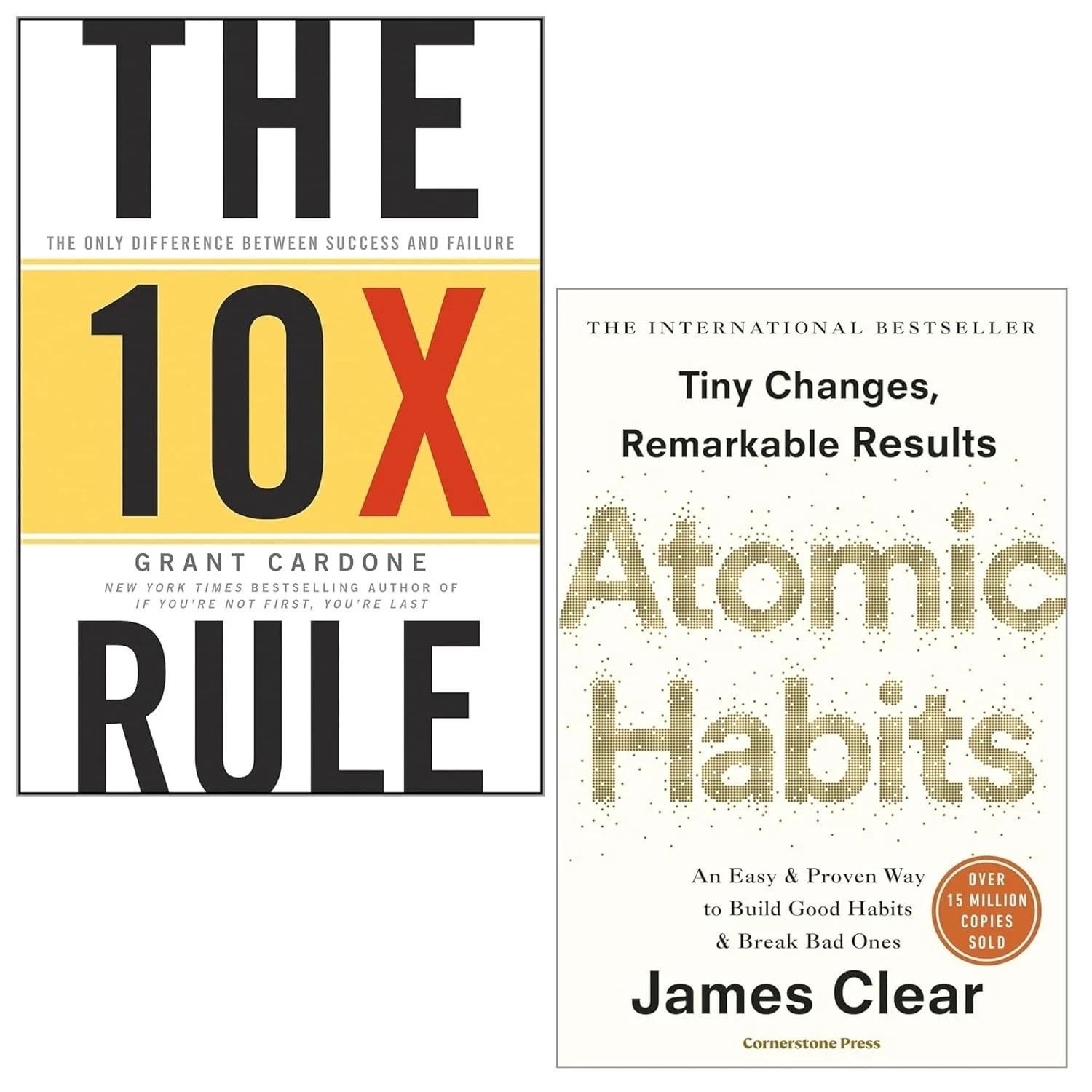 The 10X Rule & Atomic Habits: 2 Books Collection Set By Grant Cardone,James Clea