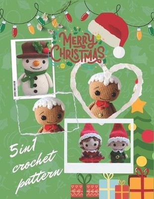 Merry Christmas 5in1 Crochet Pattern: Easy Amigurumi Crochet Activity Projects b