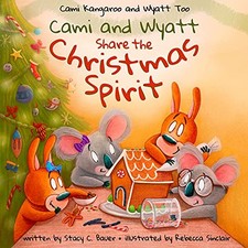 Cami and Wyatt Share the Christmas S..., Stacy C. Bauer