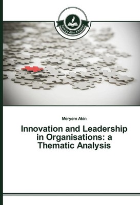 Meryem Akin | Innovation and Leadership in Organisations: a Thematic Analysis